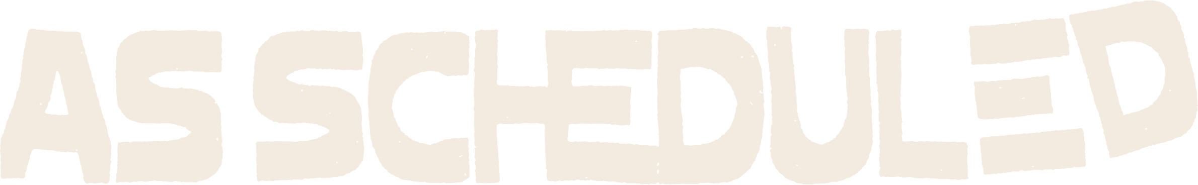 AS SCHEDULED